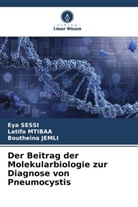 Boutheina Jemli, Latifa Mtibaa, Eya SESSI - Der Beitrag der Molekularbiologie zur Diagnose von Pneumocystis