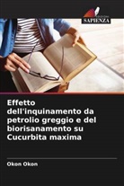 Okon Okon - Effetto dell'inquinamento da petrolio greggio e del biorisanamento su Cucurbita maxima