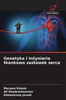 Maryam Eslami, Gholamreza Javadi, Ali Khademhosseini - Genetyka i inzynieria tkankowa zastawek serca