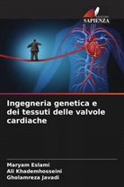 Maryam Eslami, Gholamreza Javadi, Ali Khademhosseini - Ingegneria genetica e dei tessuti delle valvole cardiache