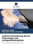 Mahendra Pratap Choudhary, Himanshu Gupta - Luftverschmutzung durch Fahrzeuge und Luftqualitätsindizes