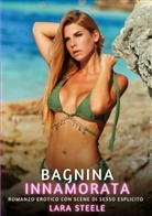 Lara Steele - Bagnina Innamorata