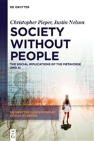 Justin Nelson, Christopher Pieper - Society Without People