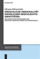 Oksana Khrystenko - Sprachliche Indexikalität männlicher Geschlechtsidentitäten