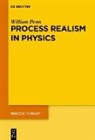 William Penn - Process Realism in Physics
