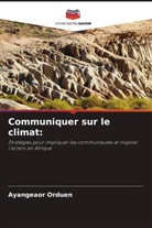 Ayangeaor Orduen - Communiquer sur le climat: