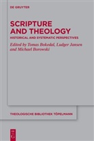 Tomas Bokedal, Michael Borowski, Ludger Jansen - Scripture and Theology