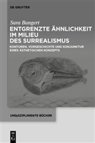 Sara Bangert - Entgrenzte Ähnlichkeit im Milieu des Surrealismus