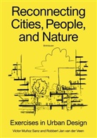 Victor Muñoz Sanz, Robbert Jan van der Veen - Reconnecting Cities, People, and Nature