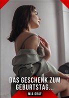Mia Graf - Das Geschenk zum Geburtstag...