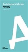 Edda Schlager - Almaty. Architectural Guide