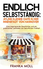 Franka Moll - Endlich selbstständig: Aylins kleines Café in der Innenstadt von Hannover