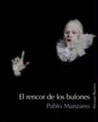 Pablo Manzano - El rencor de los bufones