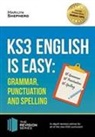 Marilyn Shepherd - KS3: English is Easy - Grammar, Punctuation and Spelling. Complete Guidance for the New KS3 Curriculum. Achieve 100%