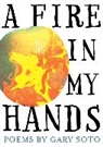 Gary Soto - A Fire in My Hands