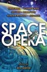 Kage Baker, Elizabeth Bear, Jay Lake, Robert Reed, Alastair Reynolds, Rich Horton - Space Opera