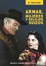 Eduardo Torres-Dulce Lifante - Armas, mujeres y relojes suizos