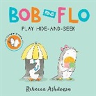 Rebecca Ashdown - Bob and Flo Play Hide-and-Seek Board Book