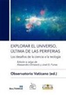 Explorar el universo, última de las periferias : los desafíos de la ciencia a la tecnología
