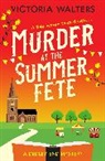Victoria Walters, Walters Victoria - Murder at the Summer Fete