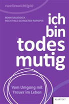 Benni Bauerdick, Mechthild Schroeter-Rupieper - Ich bin todesmutig
