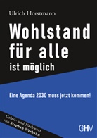 Ulrich Horstmann - Wohlstand für alle ist möglich
