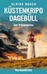 Ulrike Busch - Küstenkripo Dagebüll - Der Friesenprinz