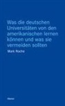 Mark Roche - Was die deutschen Universitäten von den amerikanischen lernen können und was sie vermeiden sollten