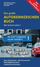 Nico Klemann, Thomas Schlegel, Unterwegs Verlag GmbH, Unterwegs Verlag GmbH - Das neue große Autokennzeichen Buch
