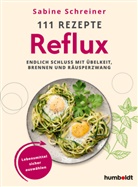 Sabine Schreiner, Silke Schreiner - 111 Rezepte gegen Reflux
