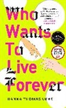 Hanna Thomas Uose, Hanna Thomas Uose - Who Wants to Live Forever