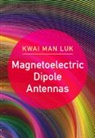 Kwai Man Luk - Magnetoelectric Dipole Antennas