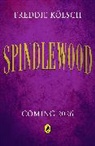 Freddie Klsch, Freddie Kölsch - Spindlewood