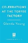 Glenda Young, Young Glenda - Celebrations at the Toffee Factory
