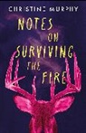 Christine Murphy - Notes on Surviving the Fire