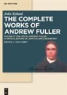 Andrew Fuller, Christopher Ryan Griffith, Michael Haykin, Christopher Ryan Griffith - Andrew Fuller: The Complete Works of Andrew Fuller - Volume 17: The Life of Andrew Fuller