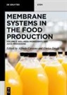 Alfredo Cassano, Drioli, Enrico Drioli - Membrane Systems in the Food Production - Volume 2: Membrane Systems in the Food Production