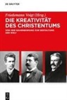 Friedemann Voigt - Die Kreativität des Christentums