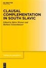 Sonnenhauser, Barbara Sonnenhauser, Björn Wiemer - Clausal Complementation in South Slavic