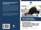 Melkior FABASSO DZEUTA, Man, Xaverie Innocente MANTSANA, Fabien Memong Ndengue - Schmerzfreie humanisierte Pflege: eine Herausforderung für das Pflegepersonal