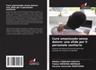 Melkior FABASSO DZEUTA, Xaverie Innocente MANTSANA, Fabien Memong Ndengue - Cure umanizzate senza dolore: una sfida per il personale sanitario