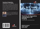 BRIJESH D NAGAR, Hiral Parikh, Jalpa Patel - Tecniche di diagnostica radiografica e di imaging