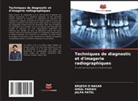 BRIJESH D NAGAR, Hiral Parikh, Jalpa Patel - Techniques de diagnostic et d'imagerie radiographiques