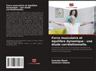 Swarada Bhate, Vaishnavi Ekbote - Force musculaire et équilibre dynamique - une étude corrélationnelle.