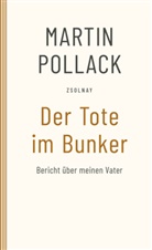 Martin Pollack - Der Tote im Bunker