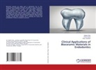 Kailash Attur, Dhruvi Doshi, Kiran Vachhani - Clinical Applications of Bioceramic Materials in Endodontics