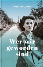Gabi Kreslehner - Wer wir geworden sind