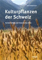 Peer Schilperoord - Kulturpflanzen der Schweiz