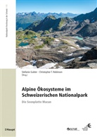 Stefanie Gubler, Christopher T. Robinson, T Robinson - Alpine Ökosysteme im Schweizerischen Nationalpark