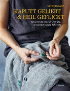 Skye Pennant, Jutta Orth - Kaputt geliebt und heil geflickt